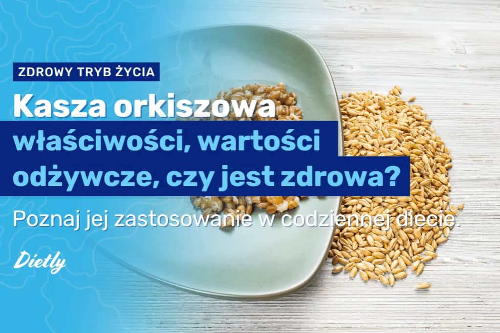 Czy kasza orkiszowa jest zdrowa? Odkryj jej niesamowite korzyści